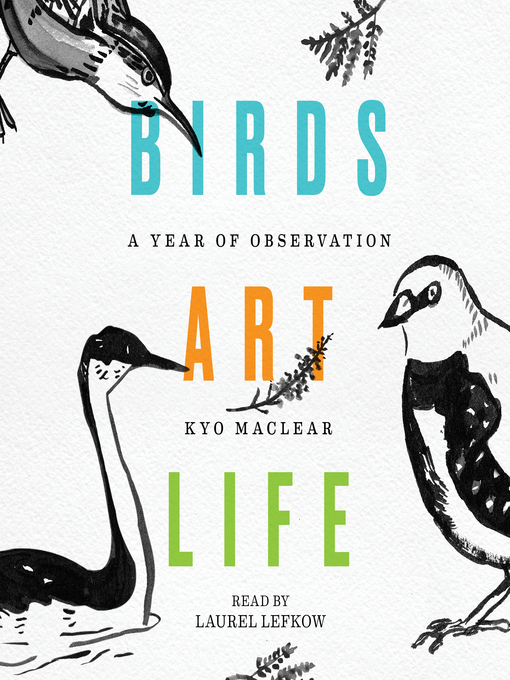 Title details for Birds Art Life by Kyo Maclear - Wait list